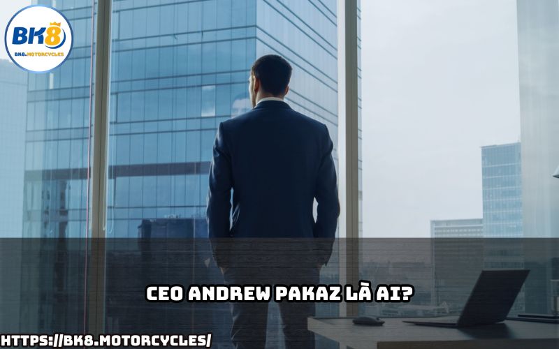 CEO Andrew Pakaz