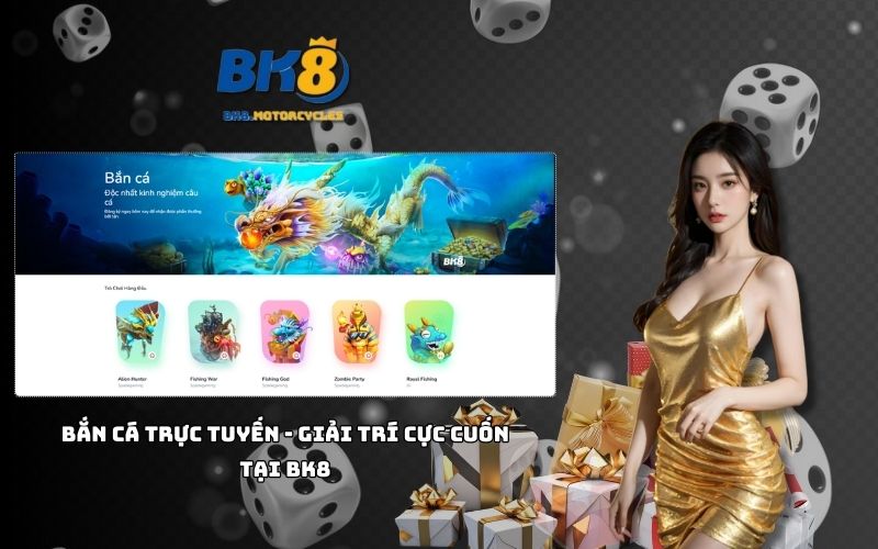 Nhà cái bk8 mang đến trò bắn cá cực cuốn, giải trí bất tận cho anh em mê săn thưởng lớn Nhà cái bk8 mang đến trò bắn cá cực cuốn, giải trí bất tận cho anh em mê săn thưởng lớn