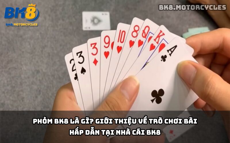 Phỏm BK8 - Trò chơi bài Tá Lả trực tuyến