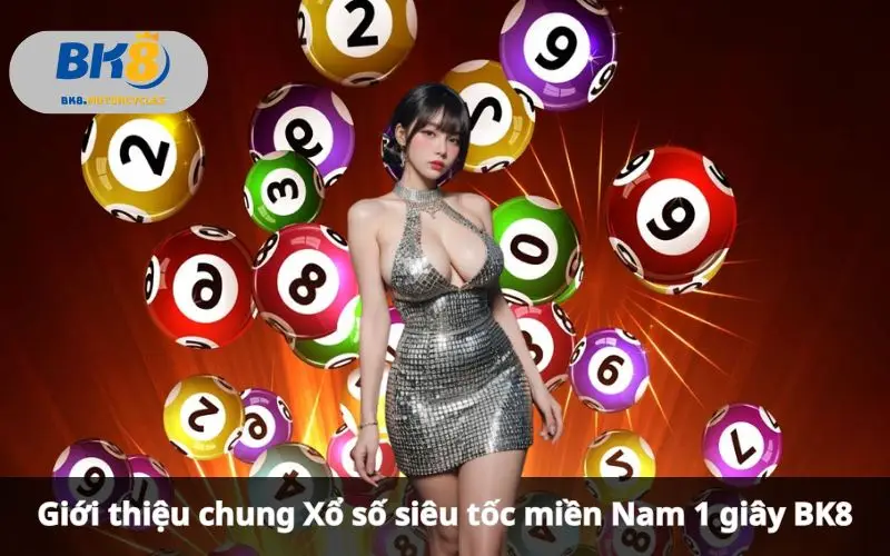 Xổ Số Siêu Tốc Miền Nam 1 Giây BK8