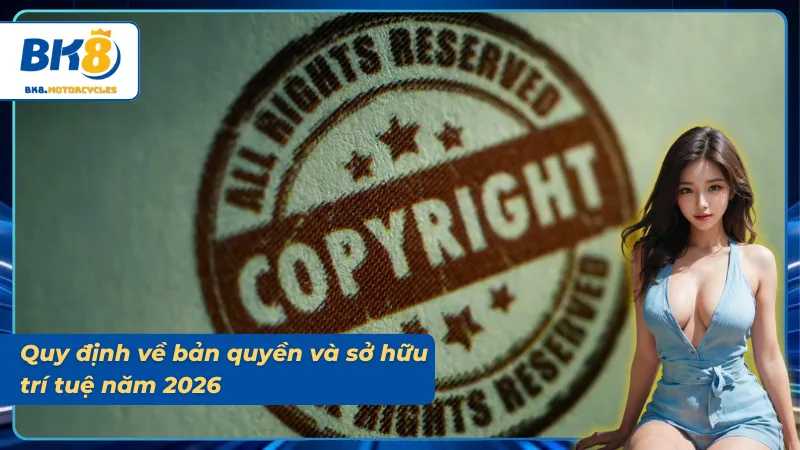 Chính sách nội dung quy định rõ về bản quyền và sở hữu trí tuệ